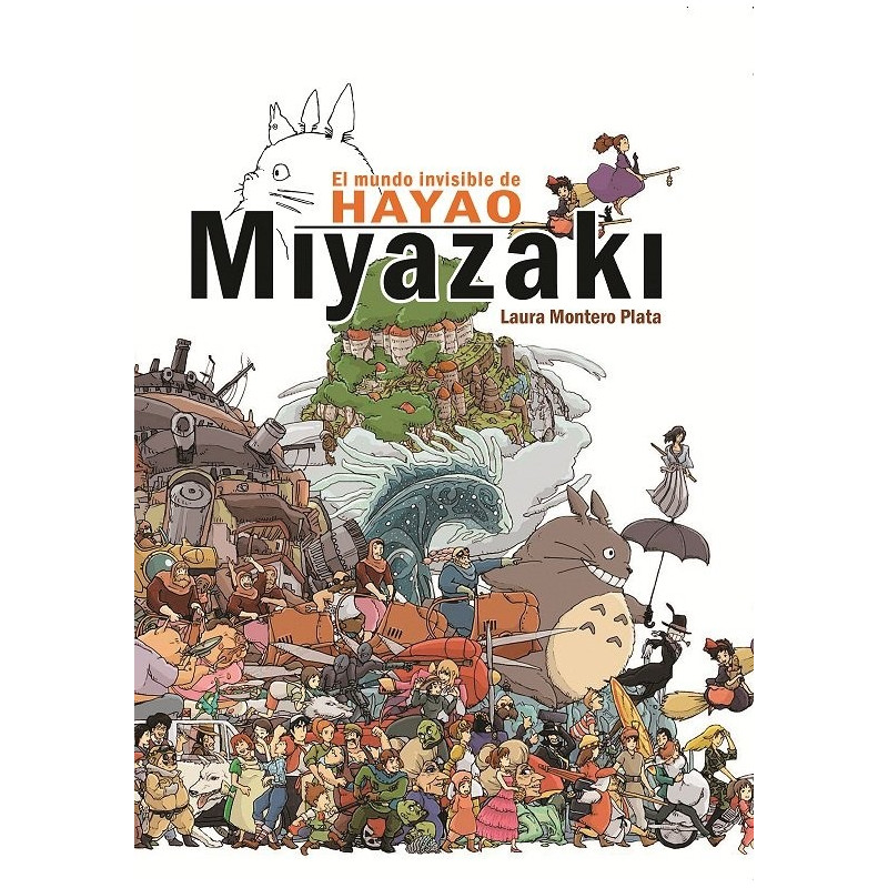EL MUNDO INVISIBLE DE HAYAO MIYAZAKI